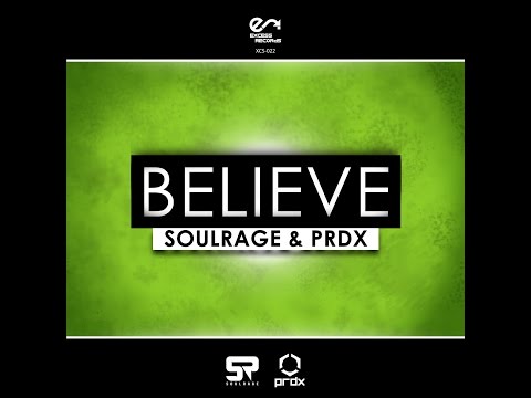 Soulrage & PRDX - Believe (Preview)