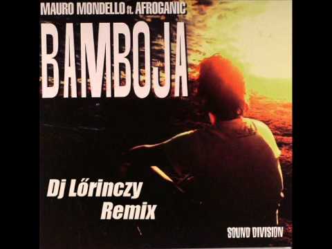 Mauro Mondello feat.Afroganic - Bamboja (Dj Lőrinczy Remix)