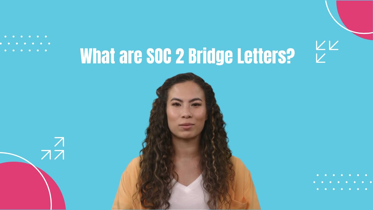 What are SOC 2 Bridge Letters?