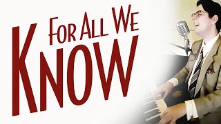 For All We Know | Piano and Vocal Cover - Smooth Jazz Music