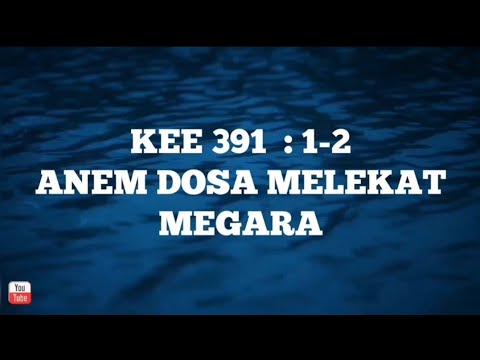 KEE GBKP 391 : 1 - 2 " ANEM DOSA MELEKAT MEGARA " ( KARAOKE + LIRIK)