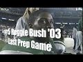 Reggie Bushs 03 Last Prep Game, CIF Final vs.