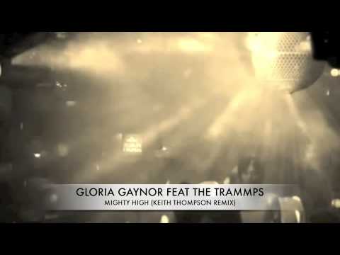 Gloria Gaynor Feat The Trammps - Migtht High (Keith Thompson Remix)