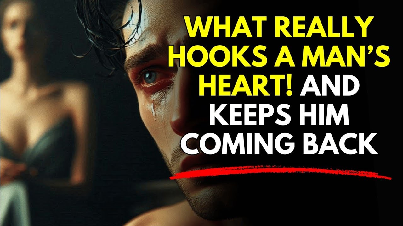 What Really Hooks a Man’s Heart—and Keeps Him Coming Back