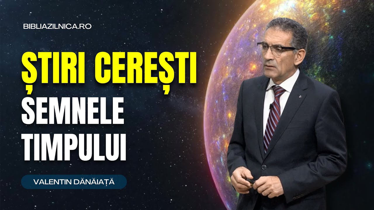 Valentin Dănăiață - Celestial News - Signs of the Times - Christian Sermons