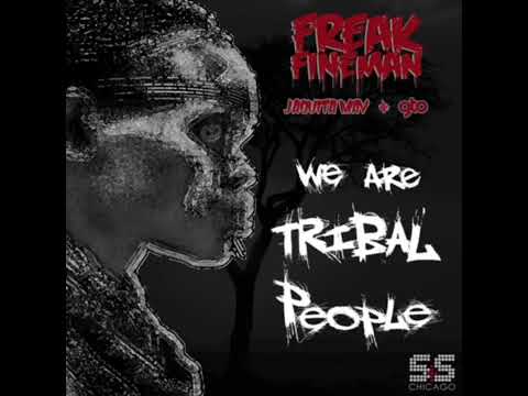 We Are Tribal People -  Freak Fineman feat  Jaquita May & GTO