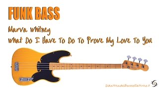 Funk Bass - Marva Whitney - What Do I Have To Do To Prove My Love To You