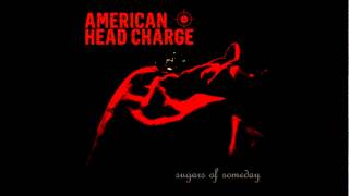 American Head Charge - "Sugars of Someday"