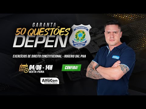 Aula de Exercícios de Direito Constitucional - Garanta 50 Questões DEPEN - AlfaCon | AO VIVO