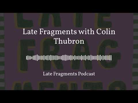 Late Fragments with Colin Thubron