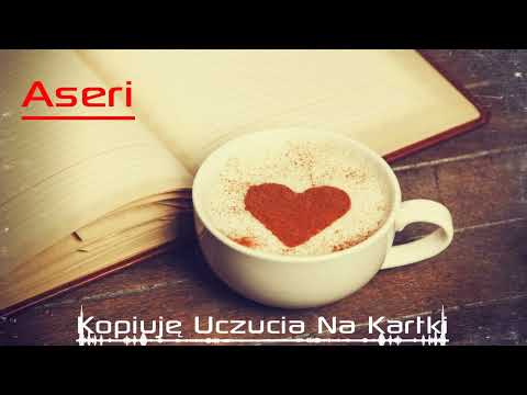 Aseri - Kopiuję Uczucia Na Kartki ( Prod. Aksil ) REUPLOAD