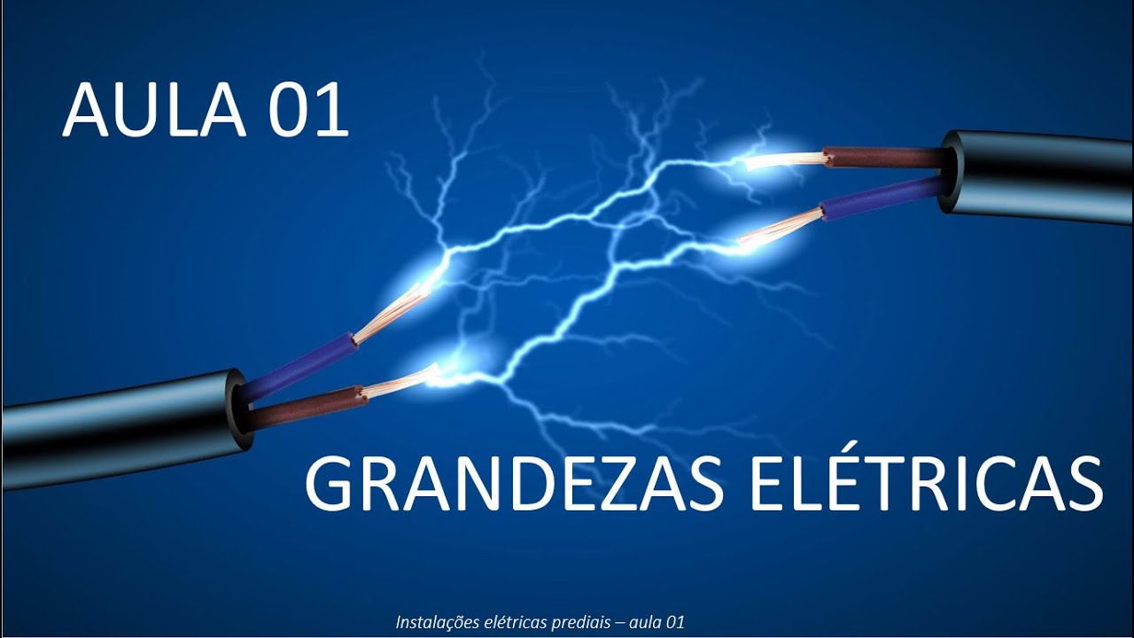 Aula 01 - Grandezas Elétricas Básicas