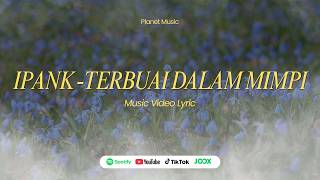 Download lagu IPANK -TERBUAI DALAM MIMPI ( Lyric) mp3 Download lagu IPANK -TERBUAI DALAM MIMPI ( Lyric) mp3