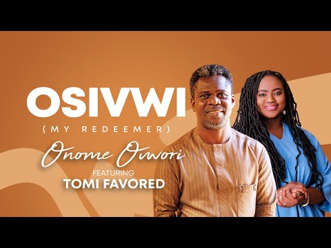 OSIVWI - Onome Ovwori feat. Tomi Favored #onomeovwori #tomifavored #worship #praise