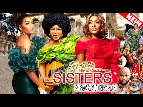 Mad Sisters Season 5 - DESTINY ETIKO, LIZZY GOLD,QUEEN NWOKOYE 2023 Latest Nollywood Nigerian Movie