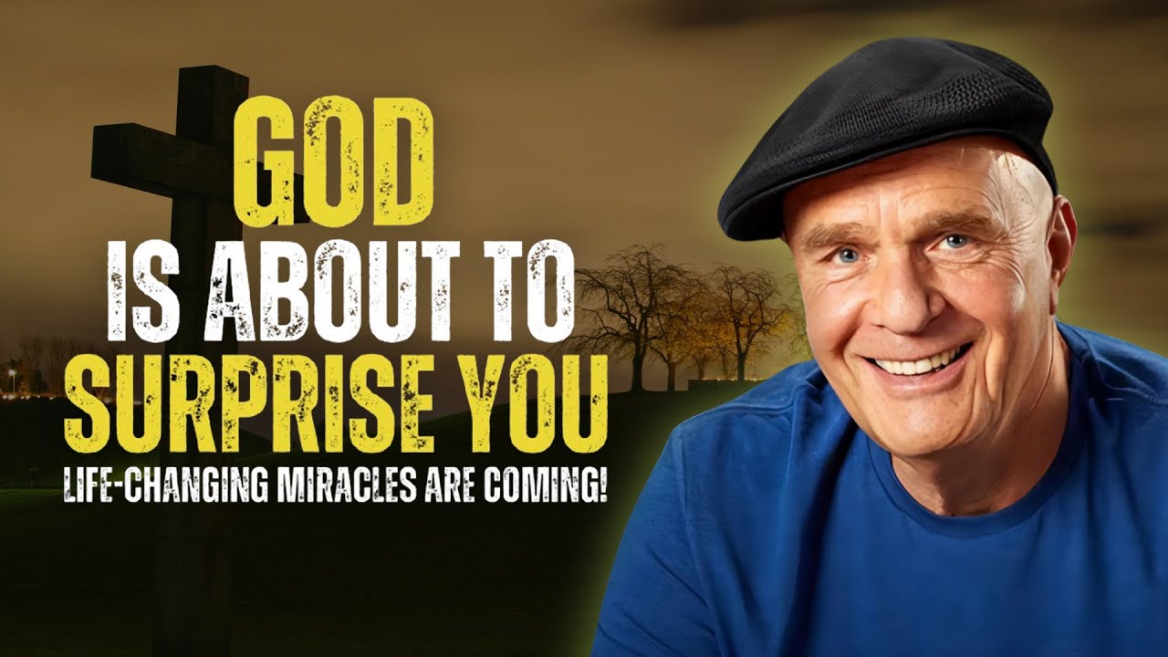God is About to Surprise you, Life Changing Miracles are Coming! - Wayne Dyer