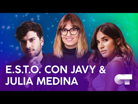 #ESTO10 con JAVY RAMÍREZ y JULIA MEDINA | OPERACIÓN TRIUNFO