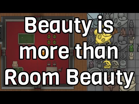 Beauty is more than Room Beauty. A Rimworld Guide to "Beauty: Here" and +15 Mood.