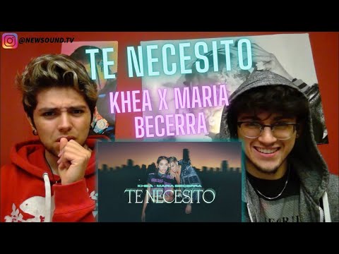 KHEA, Maria Becerra - TE NECESITO [REACCION]😢
