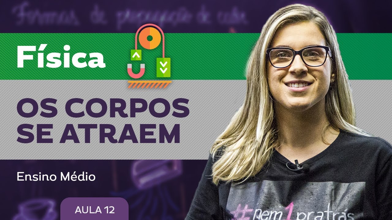 Os corpos se atraem - Física - Ensino Médio
