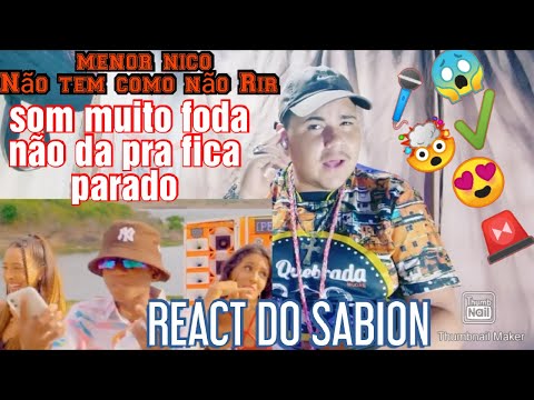 REACT DO SABION  - MENOR NICO & BOY DA SERESTA - NEGA CHEGANDO (clipe oficial) #REACT muito bom!