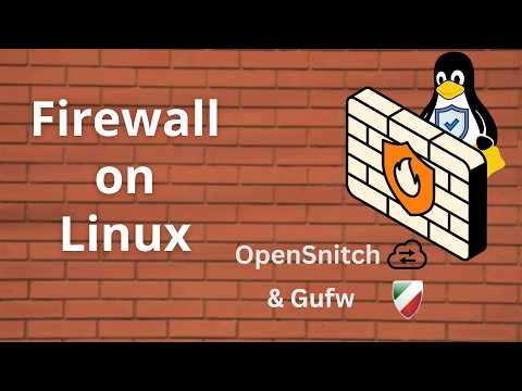 Firewall on Linux - Tutorial for beginners and advanced users [GUFW, OpenSnitch]