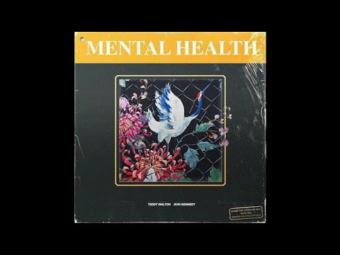 Teddy Walton - Mental Health Ft. Dom Kennedy