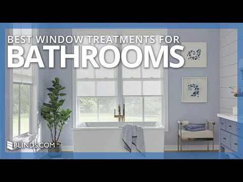 Best Window Treatments for Bathrooms