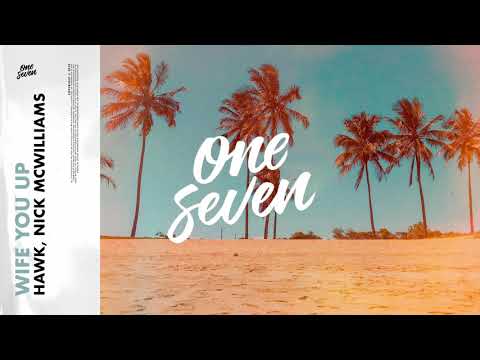 Hawk, Nick McWilliams - Wife You Up