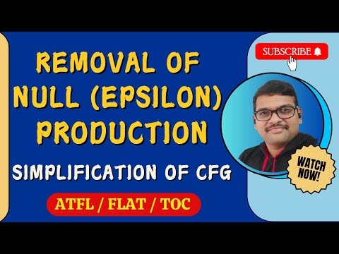 REMOVAL OF NULL EPSILON PRODUCTIONS SIMPLIFICATION OF CFG IN AUTOMATA THEORY || TOC