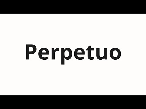 How to pronounce Perpetuo