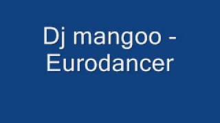 Dj mangoo - Eurodancer