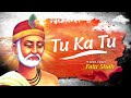 Tu Ka Tu -Kabir Bani /Falu Shah