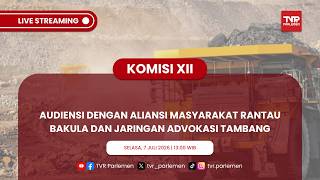KOMISI XII DPR RI AUDIENSI DENGAN ALIANSI MASYARAKAT RANTAU BAKULA DAN JARINGAN ADVOKASI TAMBANG