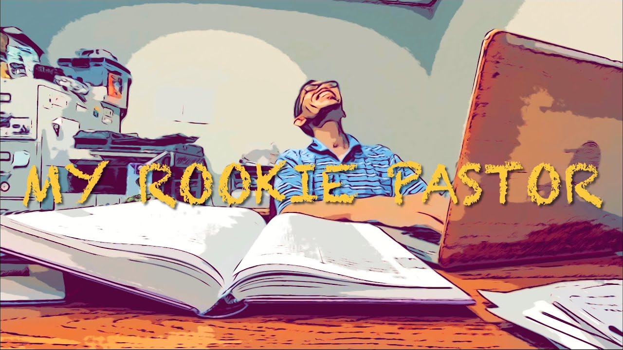 我的菜鸟传道｜My Rookie Pastor