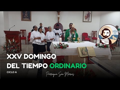 XXV Domingo del Tiempo Ordinario - Ciclo A - Parroquia San Marcos