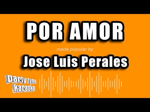 Jose Luis Perales - Por Amor (Versión Karaoke)