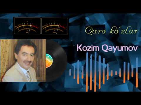 Kozim Qayumov - Qaro ko‘zlar | Козим Қаюмов - Қаро кўзлар