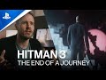 Hitman 3 | The End of A Journey (Developer Insights) | PS4