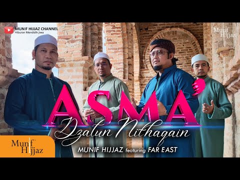 Munif Hijjaz x FarEast ~ Asma’ Dzatun Nithaqain (Official Music Video)