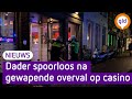 Dader nog spoorloos na gewapende overval op casino