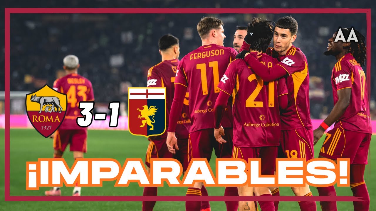 ¡La Roma empieza a soñar! Gran VICTORIA ante el Genoa, se meten de lleno a la pela por la liga
