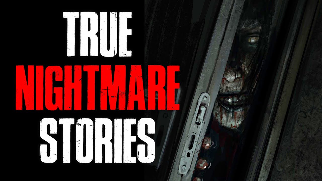 4 True Scary Nightmare Horror Stories