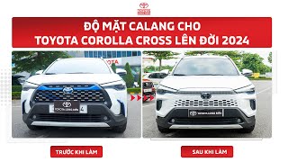 Độ Mặt Ca Lăng Toyota Cross 2022 Lên Đời 2024
