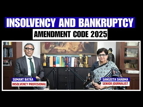 LAB 51 : INSOLVENCY AND BANKRUPTCY AMENDMENT CODE 2025 || A Conversation with Sumant Batra