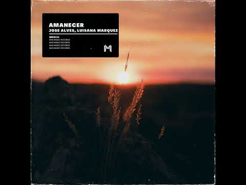 Jose Alves, Luisana Marquez _ Amanecer (Original Mix)