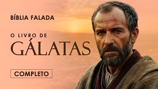 O Livro de Gálatas | Completo | Versão Fiel