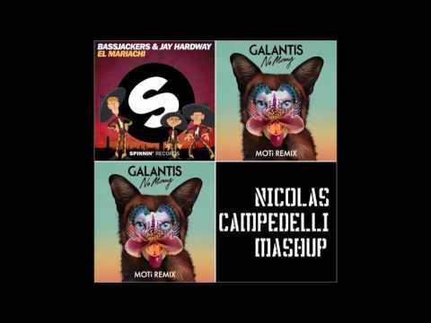 No Money Vs El Mariachi - Galantis Vs Moti Vs Bassjackers Vs jay Hardway (Nicolas Campedelli Mashup)