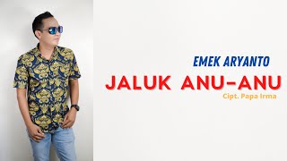 Download lagu EMEK ARYANTO JALUK ANU ANU Music... mp3
