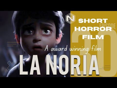 LA  NORIA  /  Short Horror Film / A award winning film 🎥❤️❤️❤️